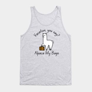 Vacation, You Say? Alpaca My Bags Tank Top